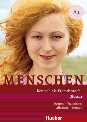 Menschen A1: Deutsch als Fremdsprache / Glossar Deutsch-Französisch – Allemand-Français von Hueber Verlag