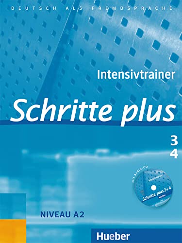 Schritte plus 3+4: Deutsch als Fremdsprache / Intensivtrainer mit Audio-CD zu Band 3 und 4 von Hueber Verlag GmbH