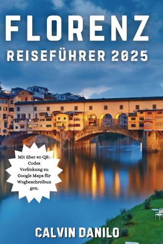 Florenz Reiseführer 2025 von Independently published