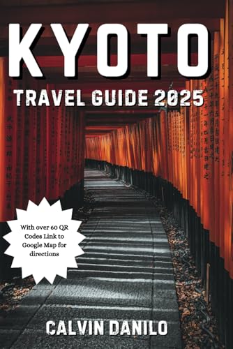 Kyoto Travel Guide 2025 (Calvin Guide) von Independently published