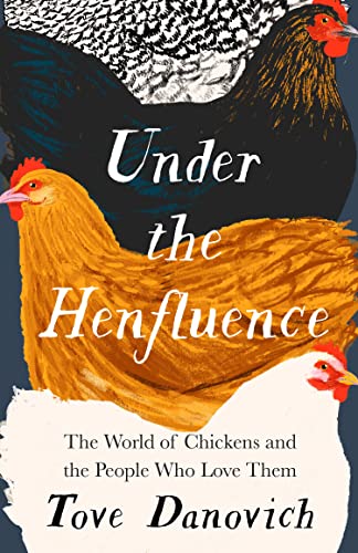 Under the Henfluence: The World of Chickens and the People Who Love Them von William Collins