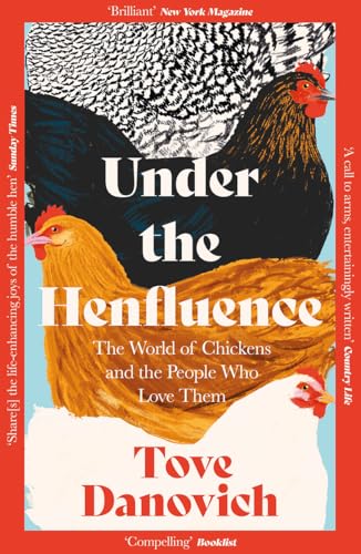 Under the Henfluence: The World of Chickens and the People Who Love Them von William Collins