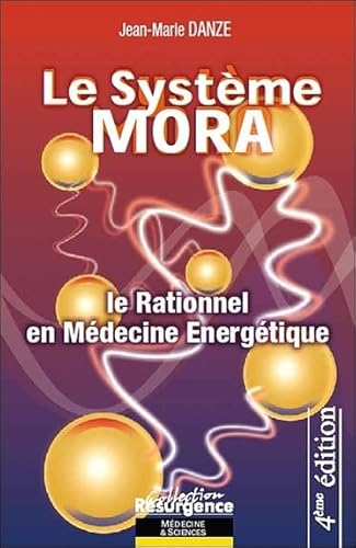 Le système Mora: Le rationnel en médecine énergétique von M PIETTEUR