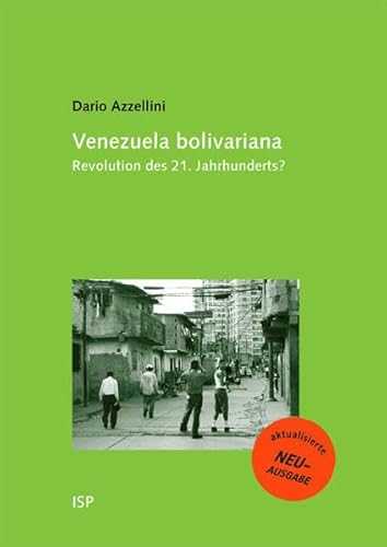 Venezuela Bolivariana. Revolution des 21. Jahrhunderts? von Neuer Isp Verlag GmbH