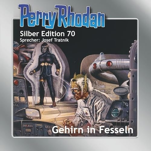 Perry Rhodan Silber Edition 70: Gehirn in Fesseln: .