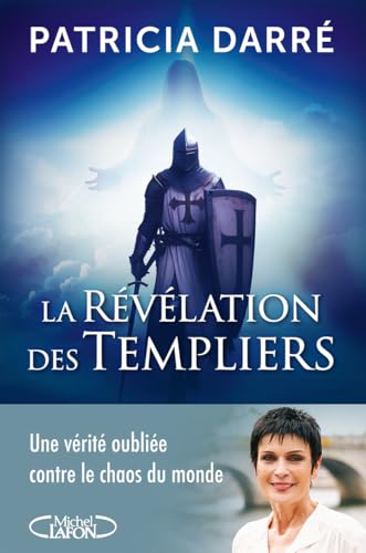 La révélation des templiers - Tome 2 Une vérité oubliée contre le chaos du monde von MICHEL LAFON