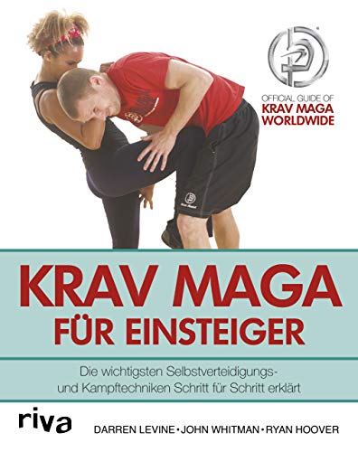 Krav Maga für Einsteiger: Die wichtigsten Selbstverteidigungs- und Kampftechniken Schritt für Schritt erklärt von RIVA