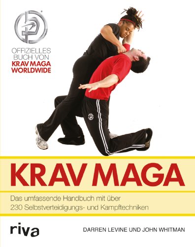 Krav Maga: Das umfassende Handbuch mit über 230 Selbstverteidigungs- und Kampftechniken von RIVA