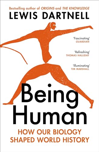 Being Human: How our biology shaped world history von Vintage