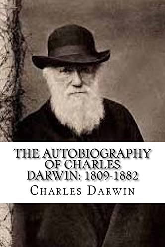 The Autobiography of Charles Darwin: 1809-1882 von CREATESPACE