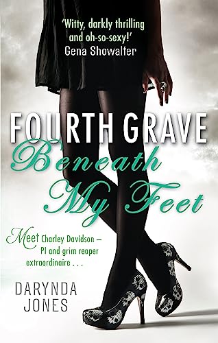 Fourth Grave Beneath My Feet: Number 4 in series: Meet Charley Davidson - PI and grim reaper extraordinaire . . .