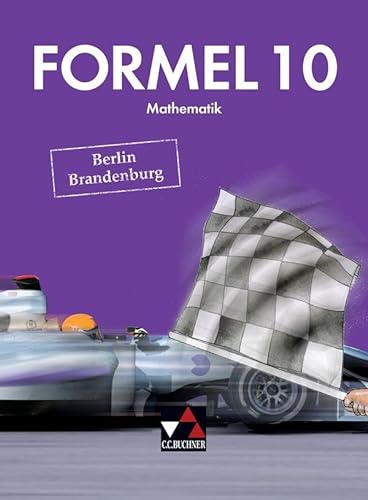Formel – Berlin/Brandenburg / Formel Berlin/Brandenburg 10: Mathematik für integrierte Sekundarschulen und Oberschulen (Formel – Berlin/Brandenburg: ... integrierte Sekundarschulen und Oberschulen)