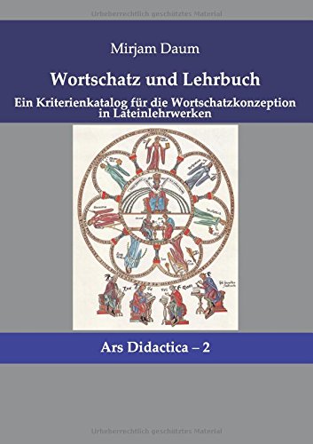 Wortschatz und Lehrbuch: Ein Kriterienkatalog für die Wortschatzkonzeption in Lateinlehrwerken (Ars Didactica, Band 2)