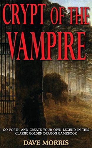 Crypt of the Vampire (Golden Dragon Gamebooks) von Spark Furnace