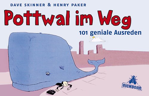 Pottwal im Weg: 101 geniale Ausreden