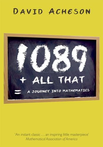 1089 and All That: A Journey into Mathematics von Oxford University Press