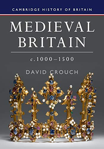 Medieval Britain, c.1000-1500 (Cambridge History of Britain, Band 2) (Cambridge History of Britain, 2) von Cambridge University Press