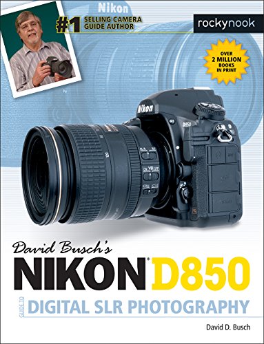 David Busch's Nikon D850 Guide to Digital SLR Photography (The David Busch Camera Guide) von Rocky Nook