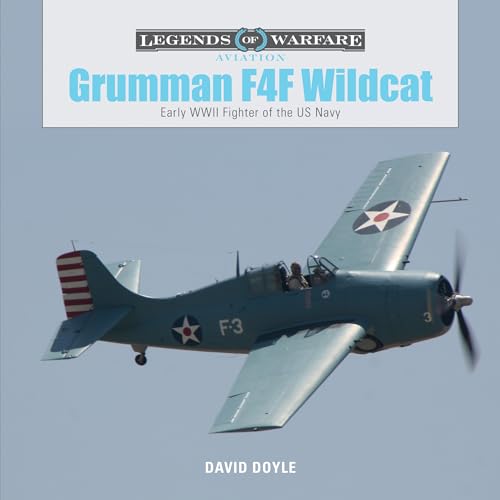 Grumman F4f Wildcat: Early Wwii Fighter of the Us Navy (Legends of Warfare: Aviation)