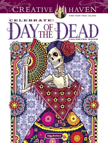 Celebrate! Day of the Dead Coloring Book (Creative Haven Coloring Books) von Dover Publications