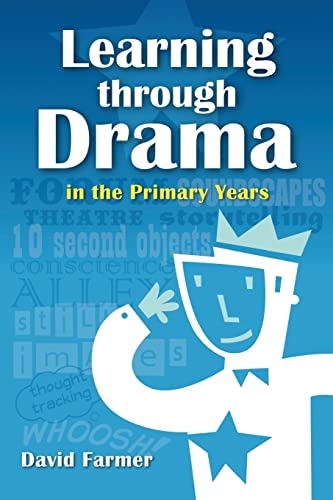Learning Through Drama in the Primary Years von CREATESPACE