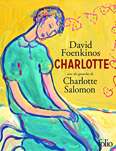 Charlotte: aves des gouaches de Charlotte Salomon Edition illustrée von Folio