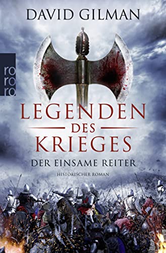 Legenden des Krieges: Der einsame Reiter: Historischer Roman von Rowohlt