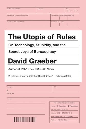 The Utopia of Rules: On Technology, Stupidity, and the Secret Joys of Bureaucracy von Melville House