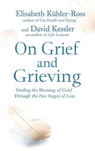 On Grief and Grieving: Finding the Meaning of Grief Through the Five Stages of Loss von Simon & Schuster Ltd