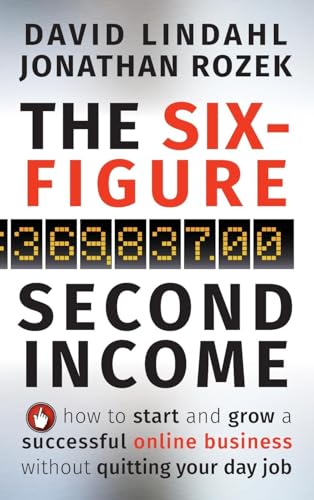 The Six-Figure Second Income: How To Start and Grow A Successful Online Business Without Quitting Your Day Job: How To Start and Grow A Successful Online Business Without Quitting Your Day Job von Wiley