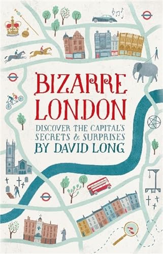 Bizarre London: Discover the Capital's Secrets & Surprises von imusti