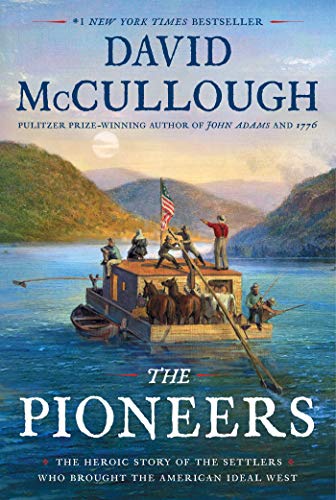 The Pioneers: The Heroic Story of the Settlers Who Brought the American Ideal West von Simon & Schuster