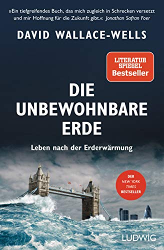Die unbewohnbare Erde: Leben nach der Erderwärmung von Ludwig Verlag