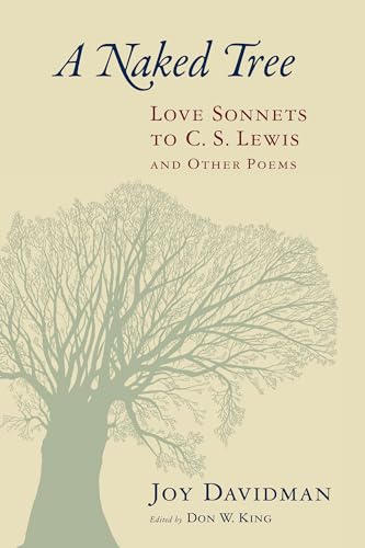 Naked Tree: Love Sonnets to C.S. Lewis and Other Poems von William B. Eerdmans Publishing Company