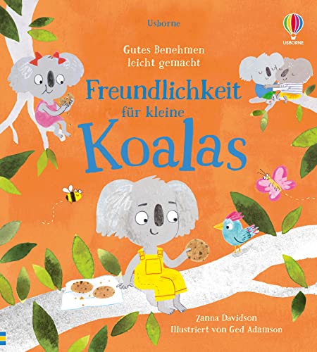 Gutes Benehmen leicht gemacht: Freundlichkeit für kleine Koalas: Bilderbuch mit Fokus auf soziale Kompetenz – ab 2 Jahren (Gutes-Benehmen-leicht-gemacht-Reihe) von Usborne Publishing