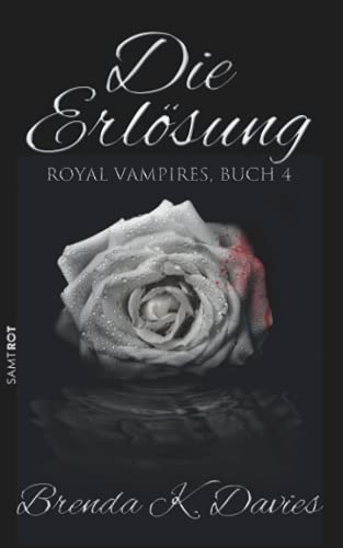 Die Erlösung (Royal Vampires, Band 4) von FeuerWerke Verlag, SamtRot