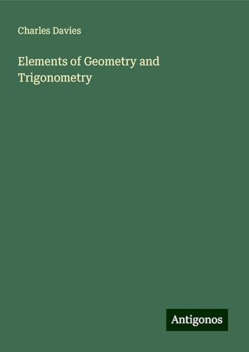 Elements of Geometry and Trigonometry von Antigonos Verlag