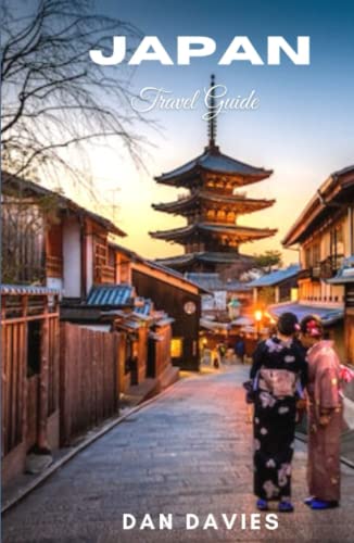 JAPAN TRAVEL GUIDE: The Comprehensive Guide Handbook To Everything You Need To Know Before Your Trip To Japan