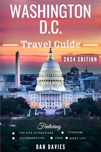 WASHINGTON D.C TRAVEL GUIDE: Beyond Monuments And Museum - Unlock The Capital's Soul (For First-timer And. Seasonal Explorer) von Independently published