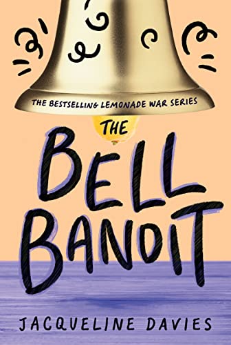 The Bell Bandit (The Lemonade War Series, Band 3) von Clarion