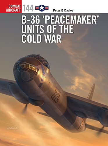 B-36 ‘Peacemaker’ Units of the Cold War (Combat Aircraft) von Osprey Publishing