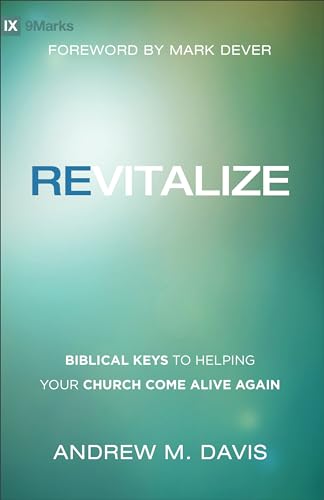 Revitalize: Biblical Keys to Helping Your Church Come Alive Again von Baker Books