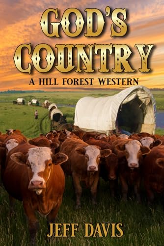 God's Country: A Hill Forest Western (Hill Forest Westerns, Band 1) von Independently published