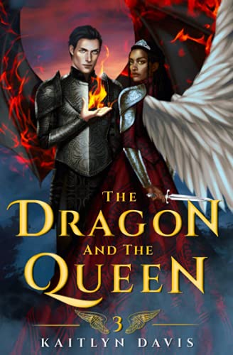 The Dragon and the Queen (The Raven and the Dove, Band 3) von Kaitlyn Davis