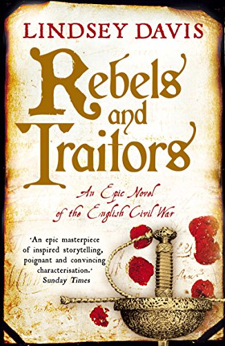 Rebels and Traitors: An Epic Novel of the English Civil War