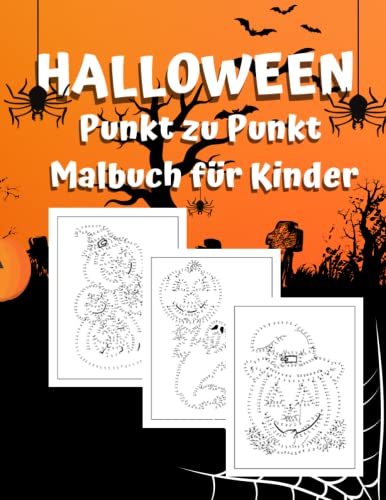 Halloween Punkt zu Punkt Malbuch für Kinder: Spaß Verbinde die Punkte Bücher für Erwachsene im Alter von 8, 9, 12 Jahren | Jungen Und Mädchen Alter ... die Punkte | Punkt Zu Punkt Büch Für Kinder