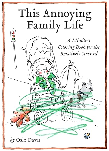 This Annoying Family Life (The Annoying Life Mindless Coloring Books) von Chronicle Books