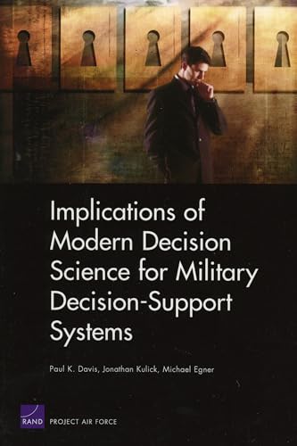 Implications of Modern Decision Science for Military Decision Support Systems von RAND Corporation