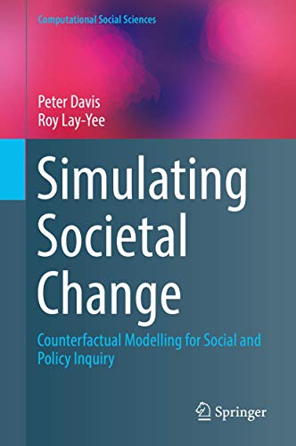 Simulating Societal Change: Counterfactual Modelling for Social and Policy Inquiry (Computational Social Sciences) von Springer