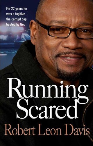 Running Scared: For 22 Years a Fugutive - the Corrupt Cop Busted by God von Monarch Books